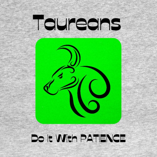 Taureans Do It With PATIENCE by BestWildArt